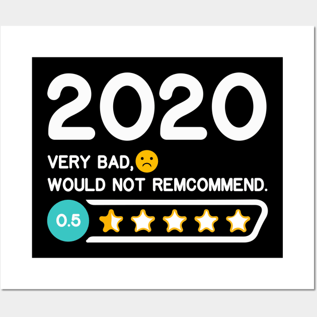 2020 very bad , funny gift T-Shirt Wall Art by sufian
